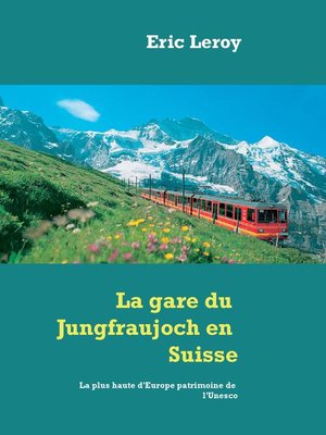 cover image of La gare du Jungfraujoch en Suisse